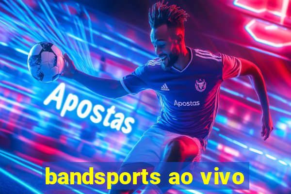 bandsports ao vivo