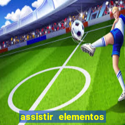 assistir elementos online dublado drive