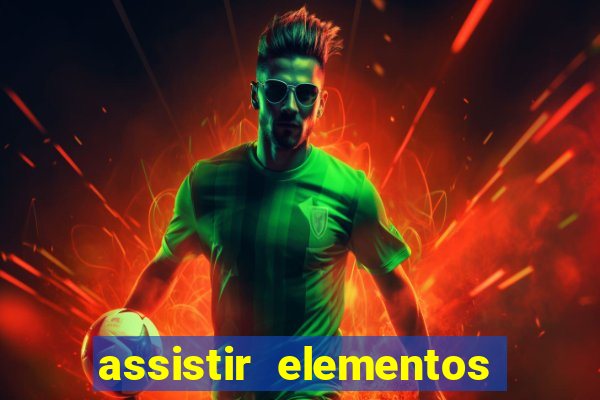 assistir elementos online dublado drive