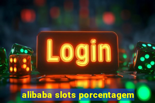 alibaba slots porcentagem