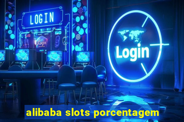 alibaba slots porcentagem