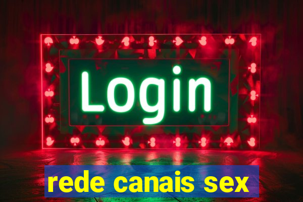 rede canais sex