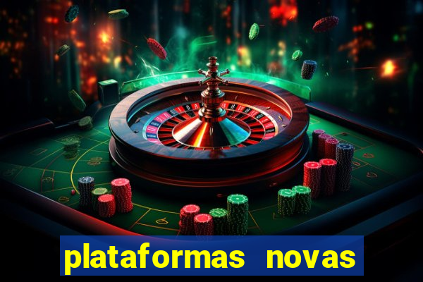 plataformas novas do tigrinho