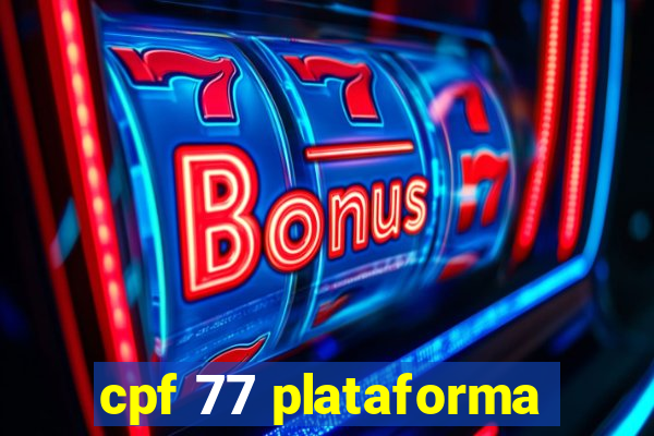 cpf 77 plataforma