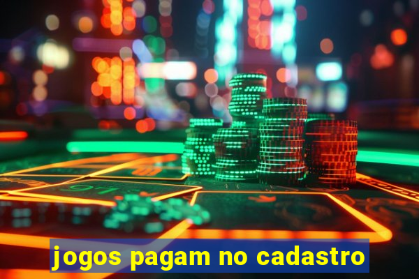 jogos pagam no cadastro