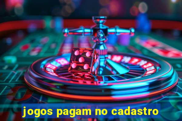 jogos pagam no cadastro