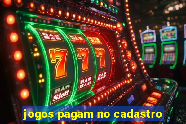 jogos pagam no cadastro