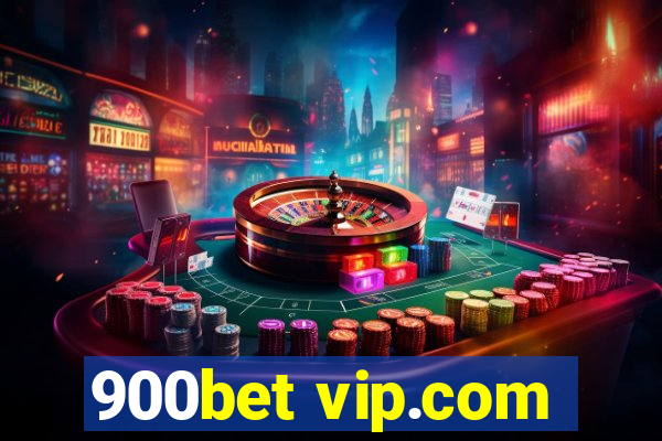 900bet vip.com