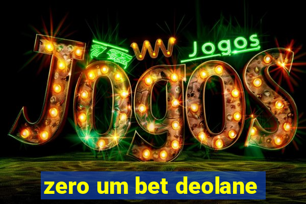 zero um bet deolane