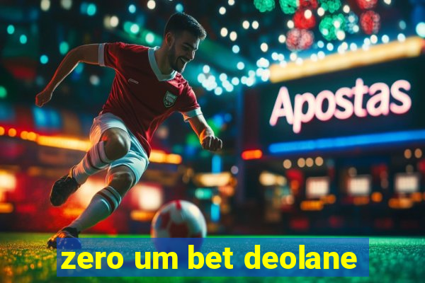 zero um bet deolane