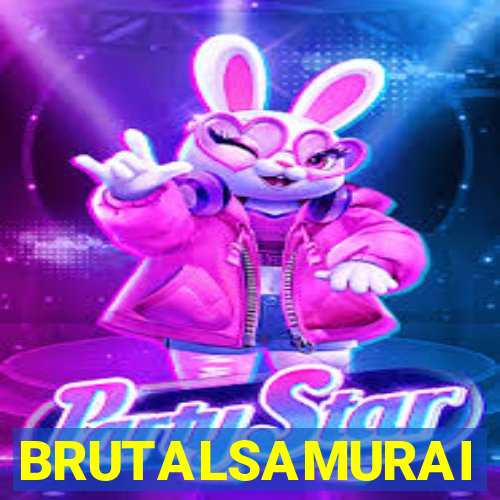 BRUTALSAMURAI