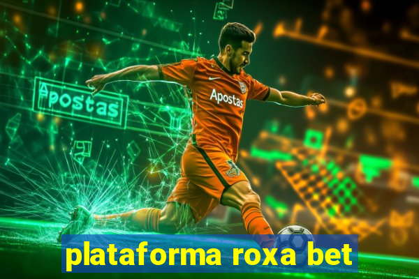 plataforma roxa bet