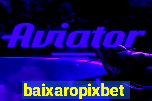 baixaropixbet