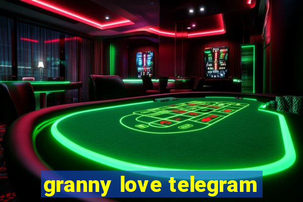 granny love telegram