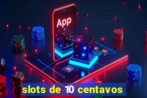 slots de 10 centavos