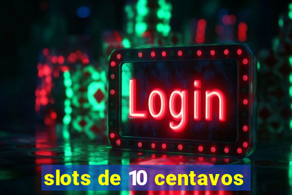 slots de 10 centavos