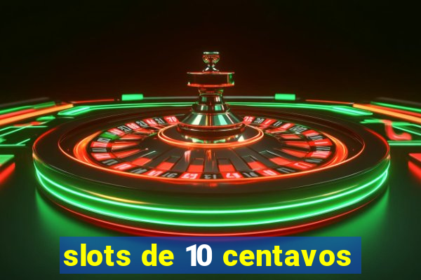 slots de 10 centavos