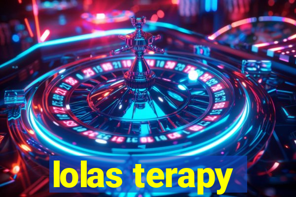 lolas terapy