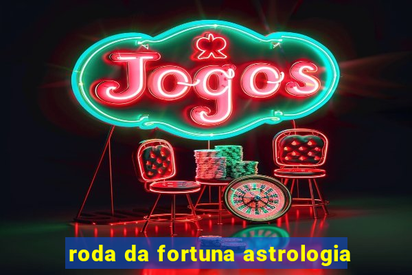 roda da fortuna astrologia