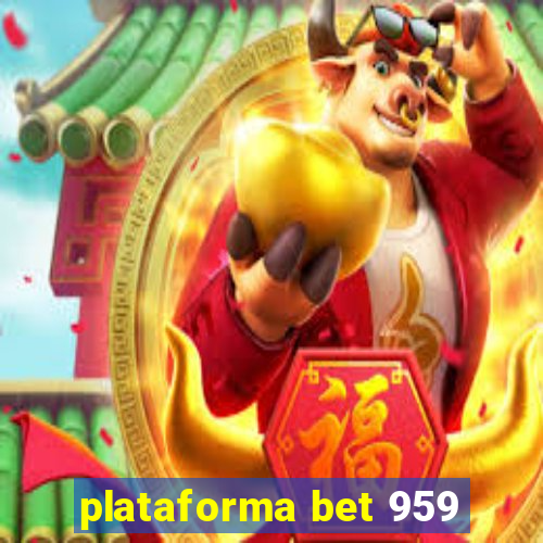 plataforma bet 959