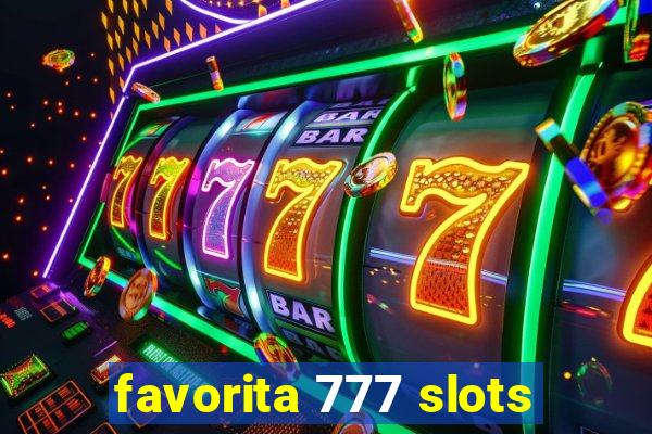 favorita 777 slots