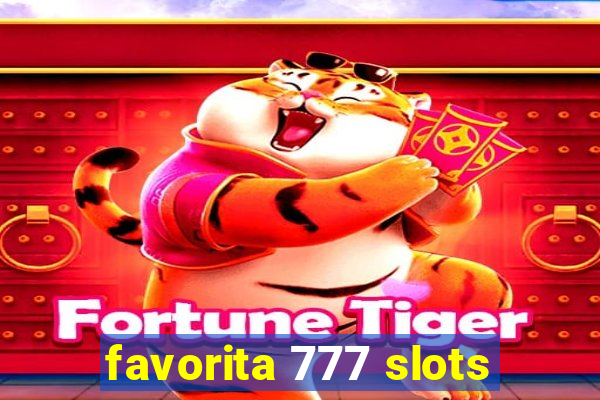 favorita 777 slots