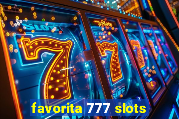 favorita 777 slots