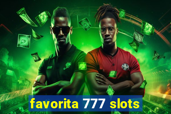 favorita 777 slots