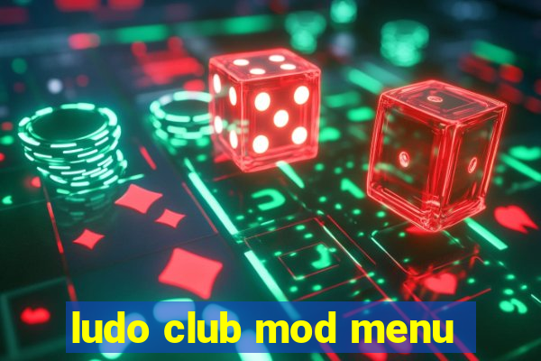 ludo club mod menu