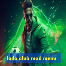 ludo club mod menu