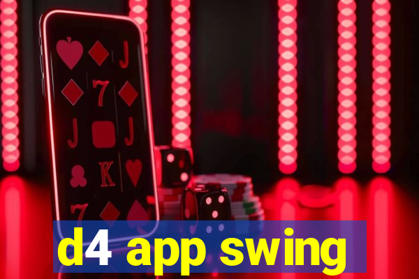 d4 app swing