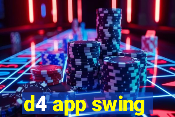 d4 app swing