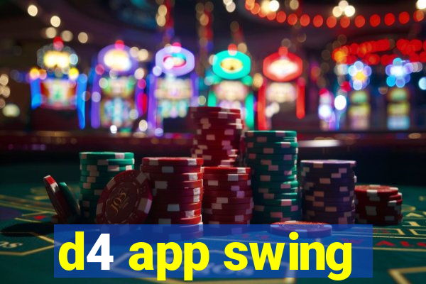 d4 app swing