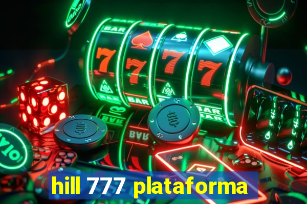 hill 777 plataforma