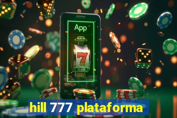 hill 777 plataforma