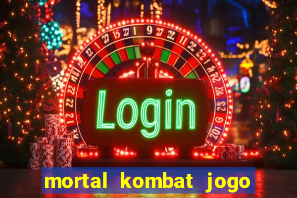 mortal kombat jogo de luta dinheiro infinito