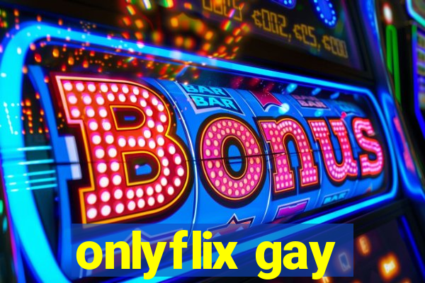 onlyflix gay