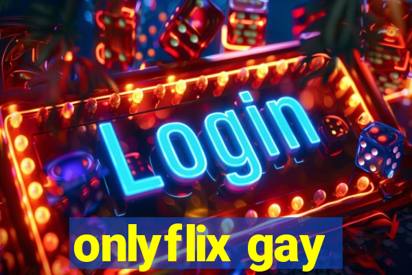 onlyflix gay