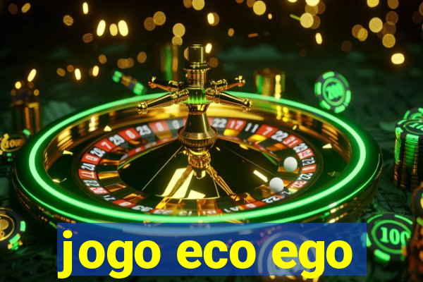 jogo eco ego