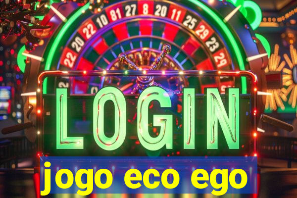 jogo eco ego