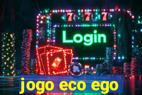 jogo eco ego