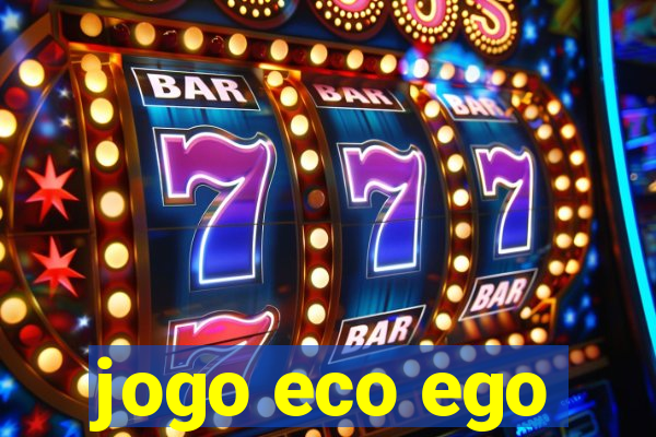 jogo eco ego