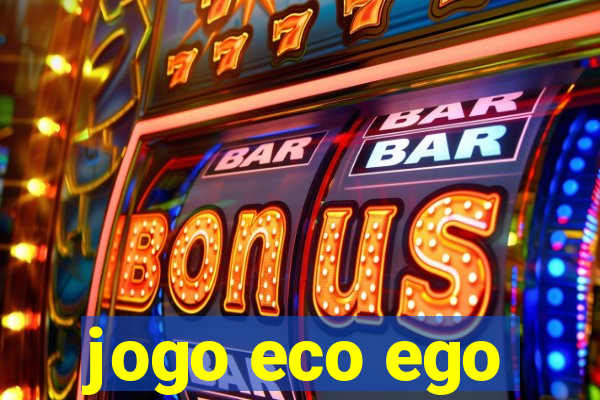 jogo eco ego