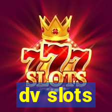 dv slots