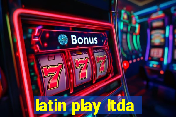 latin play ltda