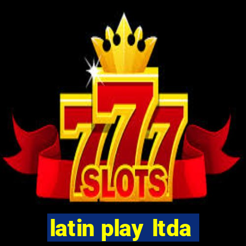 latin play ltda