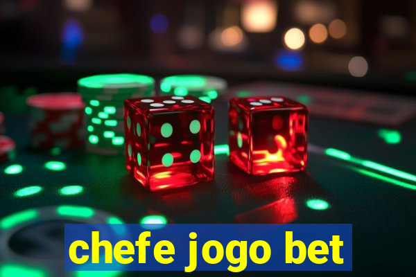 chefe jogo bet