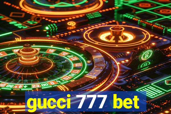 gucci 777 bet