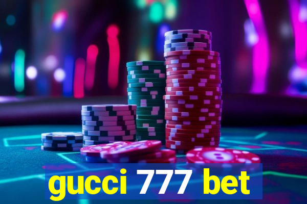 gucci 777 bet