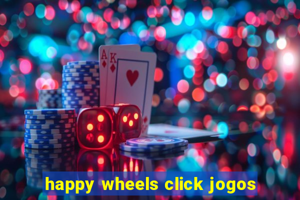 happy wheels click jogos